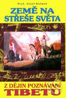 Země na střeše světa (Z dějin poznávání Tibetu) - Josef Kolmaš - kniha z kategorie Historie