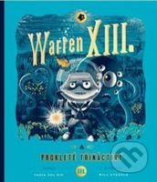 Warren XIII. a prokleté třináctiny - Tania del Rio, Will Staehle (ilustrátor) - kniha z kategorie Pro děti