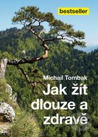 Jak žít dlouze a zdravě - Michail Tombak - kniha z kategorie Pozitivní myšlení