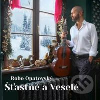 Robo Opatovský: Šťastné a veselé (CD) - Robo Opatovský