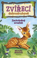 Zvířecí dobrodruhové: Zachráněný srneček - Michelle Sloan, Hannah George (ilustrátor) - kniha z kategorie Pohádky