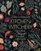 Kitchen Witchery (Unlocking the Magick in Everyday Ingredients) - kniha z kategorie Zdraví a životní styl