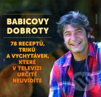 Babicovy dobroty 3. (78 receptů, triků a vychytávek, které v televizi určitě neuvidíte) - kniha z kategorie Kuchařky