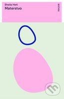 Materstvo - Sheila Heti - kniha z kategorie Společenská beletrie