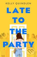 Late to the Party - Kelly Quindlen