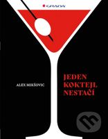 Jeden koktejl nestačí - Alex Mikšovic - kniha z kategorie Společenská beletrie