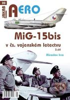 AERO 99 MiG-15bis v čs. vojenském letectvu 3. díl - Miroslav Irra - kniha z kategorie Historie