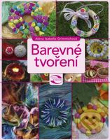 Barevné tvoření - Alena Isabella Grimmichová - kniha z kategorie Hobby