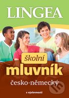 Školní mluvník česko-německý (s výslovností) - kniha z kategorie Jazykové učebnice a slovníky