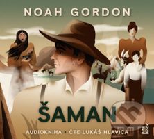 Šaman - Noah Gordon - audiokniha z kategorie Společenská beletrie