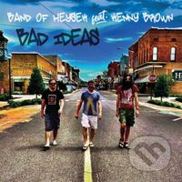 Band of Heysek feat Kenny Brown: Bad Ideas - Band of Heysek