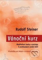 Vánoční kurz (Meditativní úvahy a postupy k prohloubení umění léčit / Přednášky pro lékaře a studenty medicíny) - kniha z kategorie Medicína