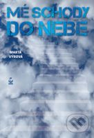 Mé schody do nebe - Marta Výrová - kniha z kategorie Autobiografie