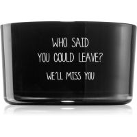 My Flame Message In A Bottle Who Said You Could Leave? αρωματικό κερί 9x5 εκ