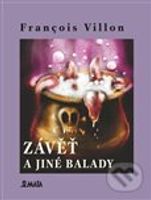 Závěť a jiné balady - François Villon