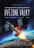 Hvězdné války (Jak velmoci bojují o vesmír) - Stanislav Kužel - kniha z kategorie Fyzika