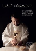 Sväté kňazstvo (Podľa videní blahoslavenej Anny Kataríny Emmerichovej) - kniha z kategorie Křesťanství