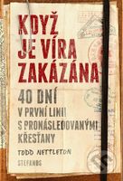 Když je víra zakázána - Todd Nettleton - kniha z kategorie Reportáže a publicistika