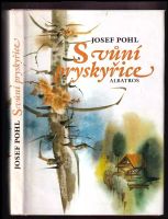 S vůní pryskyřice - Josef Pohl (1989, Albatros)