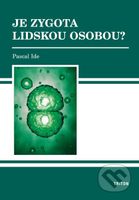 Je zygota lidskou osobou? - Ide Pascal - kniha z kategorie Filozofie