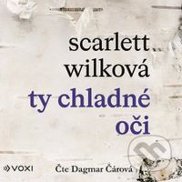 Ty chladné oči (audiokniha) - Scarlett Wilková - audiokniha z kategorie Společenská beletrie