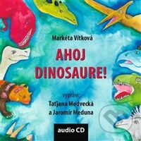 Ahoj dinosaure! - Markéta Vítková - audiokniha z kategorie Pohádky