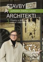 Stavby a architekti 3 (Objekty a osobnosti známé i zapomenuté pohledem Zdeňka Lukeše) - kniha z kategorie Městská architektura