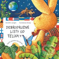 Dobrodružné listy od Félixa (Zajačik spoznáva našu planétu) - kniha z kategorie Beletrie pro děti