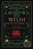 Welsh Witchcraft (A Guide to the Spirits, Lore, and Magic of Wales) - kniha z kategorie Zdraví a životní styl