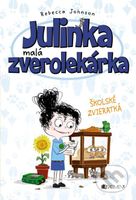 Julinka – malá zverolekárka: Školské zvieratká - Rebecca Johnson - kniha z kategorie Pro děti