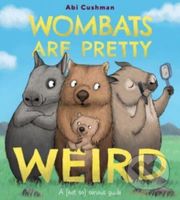 Wombats Are Pretty Weird (A (Not So) Serious Guide) - kniha z kategorie Pro děti