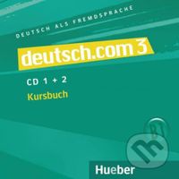 Deutsch.com 3: Audio-CDs zum Kursbuch - Carmen Cristache, Sara Vicente - audiokniha z kategorie Jazykové učebnice a slovníky