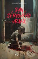Syn sériového vraha - Charlotte Stevenson - kniha z kategorie Thrillery