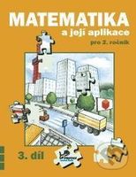 Matematika a její aplikace pro 2. ročník 3. díl - Matematika a její aplikace pro 2. ročník - kniha z kategorie 1. stupeň