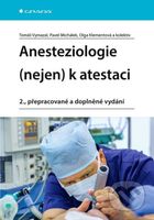 Anesteziologie (nejen) k atestaci - Tomáš Vymazal, Pavel Michálek, Olga Klementová, kolektiv - kniha z kategorie Anesteziologie