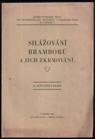 Silážování bramborů a jich zkrmování (1937, Státní výzkumný ústav pro biotechnologii živočišnou)