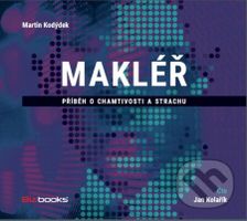 Makléř (Příběh o chamtivosti a strachu) - Martin Kodýdek - audiokniha z kategorie Detektivky, thrillery a horory