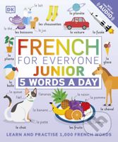 French for Everyone Junior: 5 Words a Day (Learn and Practise 1,000 French Words) - kniha z kategorie Jazykové učebnice a slovníky
