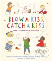 Blow a Kiss, Catch a Kiss (Poems to share with little ones) - kniha z kategorie Pro děti