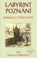 Labyrint poznání (Inspirace z vyšších světů) - Jaroslava Urbanová - kniha z kategorie Záhady a paranormální jevy