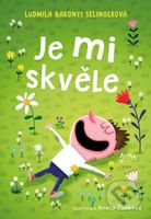 Je mi skvěle - Aneta Žabková (ilustrátor), Ludmila Bakonyi Selingerová - kniha z kategorie Úkoly pro děti