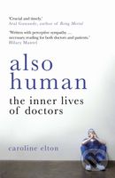 Also Human (The Inner Lives of Doctors) - Caroline Elton - kniha z kategorie Psychologie