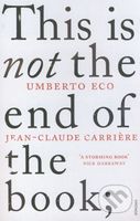This is not the End of the Book - Umberto Eco, Jean-Claude Carrière - kniha z kategorie Beletrie