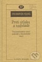 Proti útlaku a nadvládě (Transnacionální výzvy pro sociální a politickou teorii) - kniha z kategorie Hobby