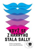 Když se z Harryho stala Sally (Kniha o transgenderu, která rozbouřila Ameriku) - kniha z kategorie Beletrie
