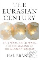 The Eurasian Century (Hot Wars, Cold Wars, and the Making of the Modern World) - kniha z kategorie Historie