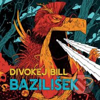 Divokej Bill: Bazilišek - Divokej Bill