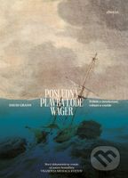 Posledná plavba lode Wager (Príbeh o stroskotaní, vzbure a vražde) - kniha z kategorie Thrillery