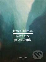 Nová vize psychologie (Re-Visioning Psychology) - James Hillman - kniha z kategorie Psychologie osobnosti