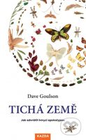 Tichá země (Jak odvrátit hmyzí apokalypsu) - Dave Goulson - kniha z kategorie Přírodní vědy a technika